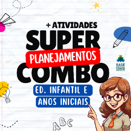 COMBO DE PLANEJAMENTOS - BERÇÁRIO AO 4°ANO
